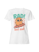 Officially Licensed Sad Nuggie Rad But Sad Women's T-shirt