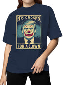 No Crown for a Clown Women's T-shirt