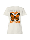 Monarch Butterfly Only King Women's T-shirt