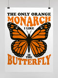 Monarch Butterfly Only King UN Poster