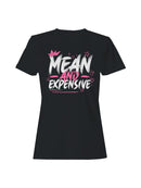 Mean and Expensive Attitude Art Women's T-shirt