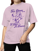 Too Glam to Give a Damn Art Women's T-shirt