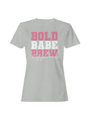 Bold Babe Brew: Fuel for Fearless Women's T-shirt