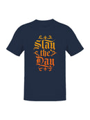 Slay the Day Motivational Art Men's T-shirt