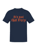 Not That Deep Gothic Design Men's T-shirt