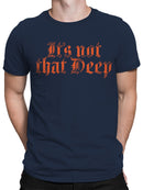 Not That Deep Gothic Design Men's T-shirt