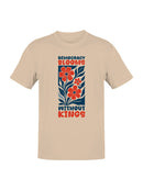 Democracy Blooms Without Kings Men's T-shirt