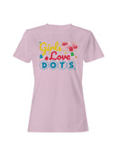 Officially Licensed Dots Girls Love Colorful Fun Women's T-shirt