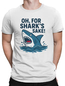 Oh, For Shark's Sake Humor Design Men's T-shirt