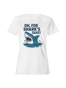 Oh, For Shark's Sake Humor Design Women's T-shirt