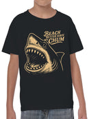 Shark Humor: Beach Better Have My Chum Youth's T-shirt