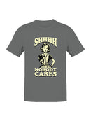 Shhh Nobody Cares Retro Graphic Men's T-shirt