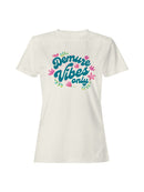 Demure Vibes Only Floral Design Women's T-shirt