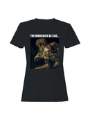 The Munchies Be Like: Mythology Women's T-shirt