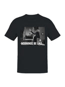 Morning Struggles Gothic Meme Men's T-shirt