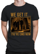 We Get It... You're Emo Now Men's T-shirt
