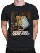 Pensive Mood: Tired of Bullshit Men's T-shirt