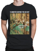 Five Minutes Before You Go Out Men's T-shirt