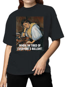 Pensive Mood: Tired of Bullshit Women's T-shirt