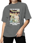 Meeting Email Meme Artwork Women's T-shirt