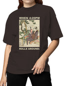 When 4:20PM Art Style Humor Women's T-shirt