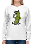 Cool Pickle "Dill With It" Fun Women's Sweatshirt