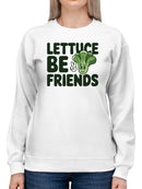 Lettuce Be Friends Cartoon Art Women's Sweatshirt