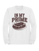 In My Prime Steak Humor Men's Sweatshirt