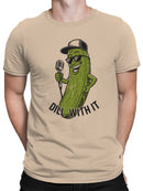 Cool Pickle "Dill With It" Fun Men's T-shirt