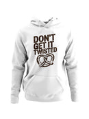 Don’t Get It Twisted Pretzel Women's Hoodie