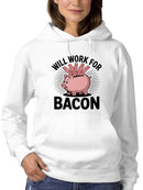 Will Work for Bacon Piggy Bank Women's Hoodie