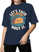Let's Taco 'Bout It Women's T-shirt