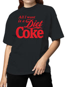 Officially Licensed Diet Coke All I Want is Diet Coke Women's T-shirt