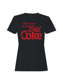 Officially Licensed Diet Coke All I Want is a Diet Coke Women's T-shirt