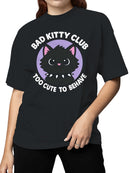 Bad Kitty Club: Too Cute to Behave Women's T-shirt