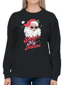Sleigh My Name Santa Design Women's Sweatshirt