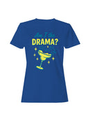 Am I the Drama? Cocktail Art Women's T-shirt