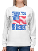 Thank You Mr. President Design Women's Sweatshirt
