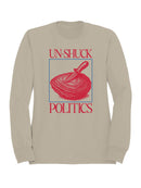 Un-Shuck Politics Graphic Art Men's Sweatshirt