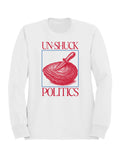 Un-Shuck Politics Graphic Art Women's Sweatshirt