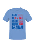 Maine Deserves Better - Vote Graham Men's T-shirt