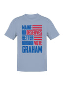 Maine Deserves Better - Vote Graham Men's T-shirt