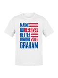 Maine Deserves Better - Vote Graham Men's T-shirt