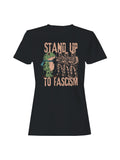 Stand Up to Fascism Protest Art Women's T-shirt